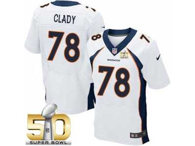 Nike Denver Broncos #78 Ryan Clady White Super Bowl 50 Men's Stitched NFL New Elite Jersey